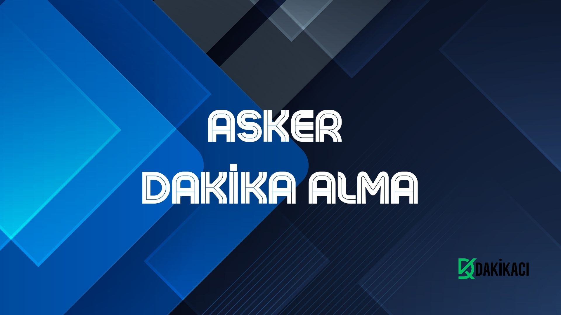 ASKER DAKİKA ALMA